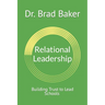 Relational Leadership: Building Trust to Lead Schools