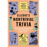 Elledge's Nontrivial Trivia: The Seriously Enlightening Stories Behind Supposedly Simple Facts