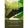 The Gael Becomes Irish: An Unfinished Odyssey
