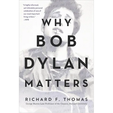Why Bob Dylan Matters