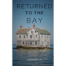 Returned To The Bay