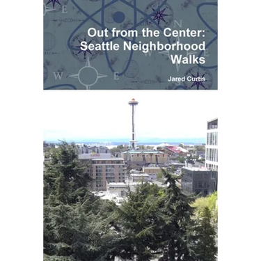 Out from the Center: Seattle Neighborhood Walks