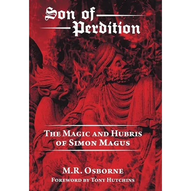 Son of Perdition: The Magic and Hubris of Simon Magus