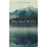 What Shall We Do?: A Guide for New Believers