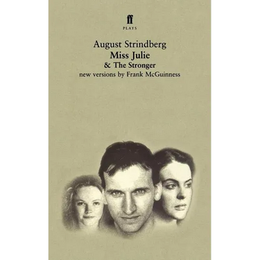 Miss Julie and the Stronger: Two Plays