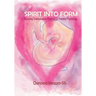 Spirit into Form: Exploring Embryological Potential and Prenatal Psychology