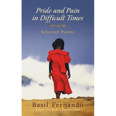Pride and Pain in Difficult Times: Selected Poems