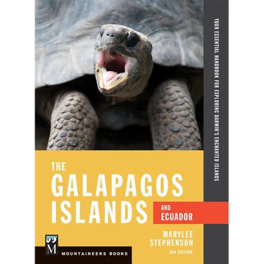 The Galapagos Islands and Ecuador: Your Essential Handbook for Exploring Darwin's Enchanted Islands, 3rd Edition
