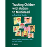 Teaching Children with Autism to Mind-Read: A Practical Guide for Teachers and Parents
