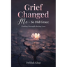 Grief Changed Me- So Did Grace