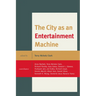 The City as an Entertainment Machine