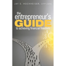 The Entrepreneur's Guide to Achieving Financial Freedom