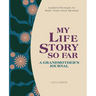 My Life Story So Far: A Grandmother's Journal: Guided Prompts to Write Your Own Memoir
