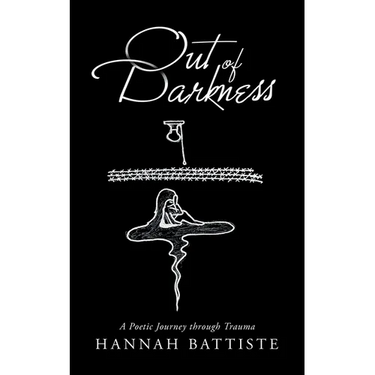 Out of Darkness: A Poetic Journey Through Trauma
