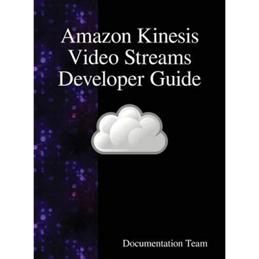 Amazon Kinesis Video Streams Developer Guide