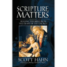 Scripture Matters: Essays on Reading the Bible from the Heart of the Church