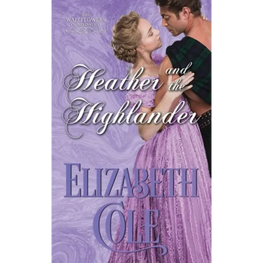 Heather and the Highlander: A Regency Romance