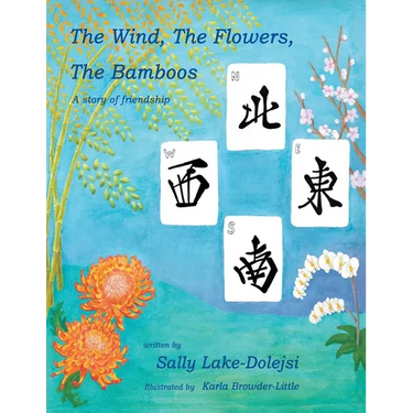 The Wind, the Flowers, the Bamboos: A Story of Friendship