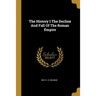 The History I The Decline And Fall Of The Roman Empire