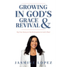 Growing In God's Grace and Revival: My True Story on My Redemption in God's Plan!