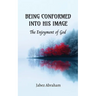 Being Conformed Into His Image: The Enjoyment of God