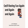 Cecil Having Fun Again and Again and Again