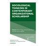 Sociological Thinking in Contemporary Organizational Scholarship