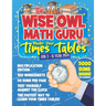 The Wise Owl Math Guru Master Your Times Tables For 7 to 11 Year Olds: Multiplication Activity Book For Children To Practice Multiplication - 5000 Sum