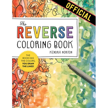 The Reverse Coloring Book(tm): The Book Has the Colors, You Draw the Lines!