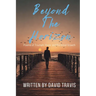 Beyond the Horizons ( Poems of Triumph, Hope, and Personal Growth )
