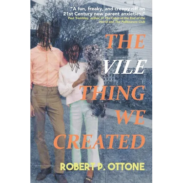 The Vile Thing We Created