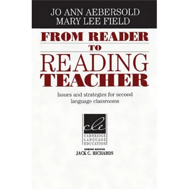 From Reader to Reading Teacher: Issues and Strategies for Second Language Classrooms