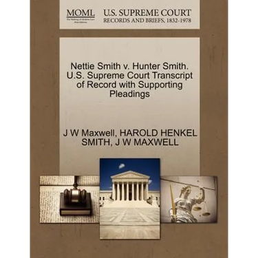 Nettie Smith V. Hunter Smith. U.S. Supreme Court Transcript of Record with Supporting Pleadings