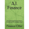 A.I. Finance: An Experimental Exercise in human and A.I. collaboration