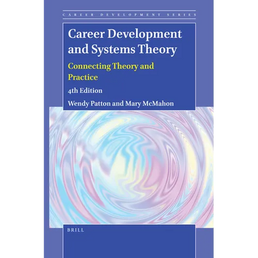Career Development and Systems Theory: Connecting Theory and Practice (4th Edition)