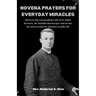 Novena Prayers for Everyday Miracles: Discover the extraordinary life of St André Bessette, the humble doorkeeper and invoke his intercession for mira