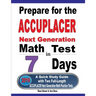 Prepare for the ACCUPLACER Next Generation Math Test in 7 Days: A Quick Study Guide with Two Full-Length ACCUPLACER Math Practice Tests