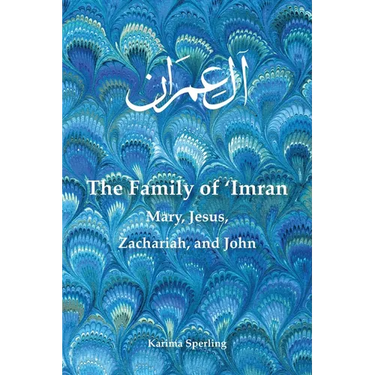 The Family of 'Imran: Mary, Jesus, Zachariah, and John