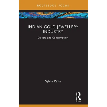 Indian Gold Jewellery Industry: Culture and Consumption