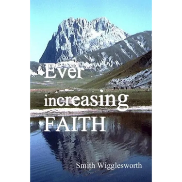 Ever Increasing Faith