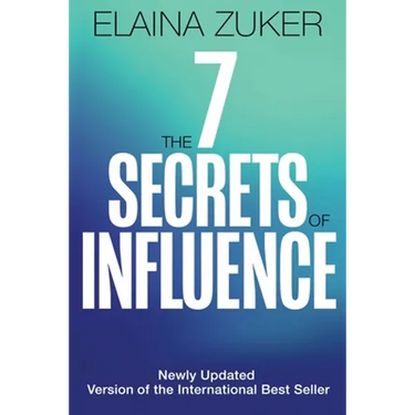 The Seven Secrets of Influence: Revised Edition