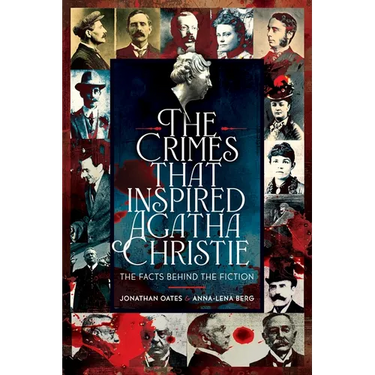 The Crimes That Inspired Agatha Christie: The Facts Behind the Fiction