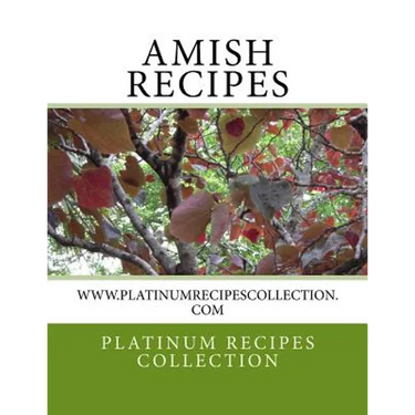 Amish Recipes: www.platinumrecipescollection.com