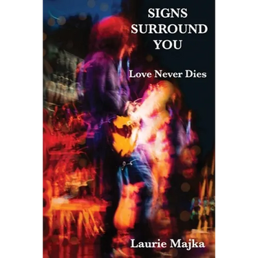 Signs Surround You: Love Never Dies