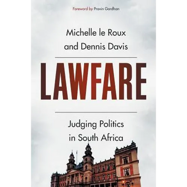 Lawfare: Judging Politics in South Africa