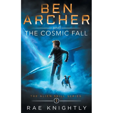 Ben Archer and the Cosmic Fall (The Alien Skill Series, Book 1)