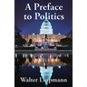 A Preface to Politics: A Study of Democracy