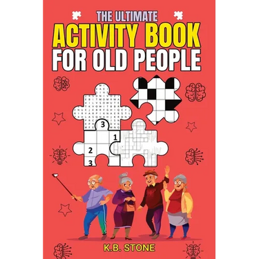 The Ultimate Activity Book For Old People: Like Me