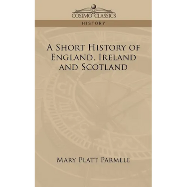 A Short History of England, Ireland and Scotland