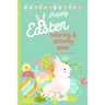 Happy Easter Coloring & Activity Book: Easter Basket Stuffer - 120 Super cute Coloring and Activity pages